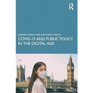 COVID-19 and Public Policy in the Digital Age, Paperback - Raymond Wacks imagine