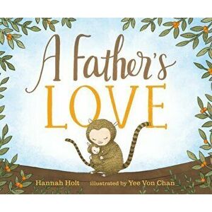Father's Love, Board book - Hannah Holt imagine