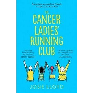 Cancer Ladies' Running Club, Paperback - Josie Lloyd imagine