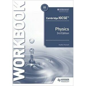 Cambridge IGCSE (TM) Physics Workbook 3rd Edition, Paperback - Heather Kennett imagine