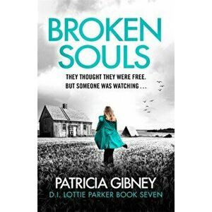 Broken Souls. An absolutely addictive mystery thriller with a brilliant twist, Paperback - Patricia Gibney imagine