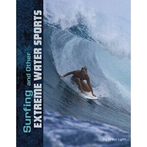 Surfing and Other Extreme Water Sports, Paperback - Drew Lyon imagine