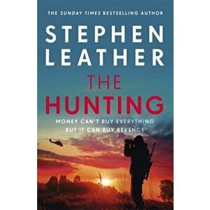 Hunting. An explosive thriller from the bestselling author of the Dan 'Spider' Shepherd series, Hardback - Stephen Leather imagine
