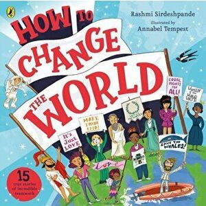 How To Change The World, Paperback - Rashmi Sirdeshpande imagine