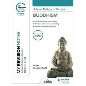 My Revision Notes: A-level Religious Studies Buddhism, Paperback - Richard Houghton-Knight imagine