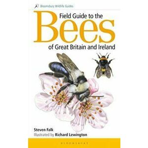 Field Guide to the Bees of Great Britain and Ireland, Paperback - Steven Falk imagine