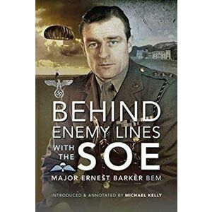 Behind Enemy Lines with the SOE, Hardback - Major Ernest Barker Bem imagine