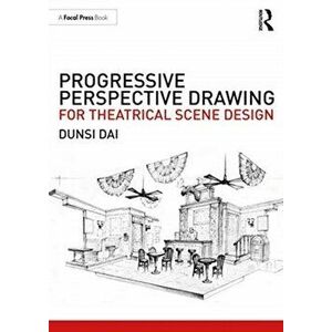Progressive Perspective Drawing for Theatrical Scene Design, Paperback - Dunsi Dai imagine