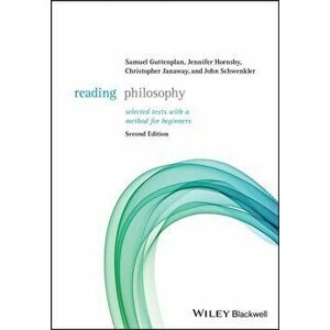 Reading Philosophy. Selected Texts with a Method for Beginners, Paperback - John Schwenkler imagine