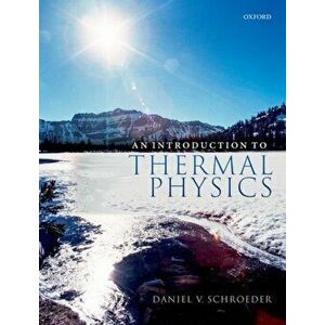 Introduction to Thermal Physics, Paperback - Daniel V. Schroeder imagine