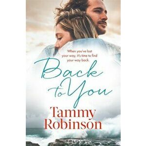 Back To You, Paperback - Tammy Robinson imagine