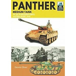 Panther Medium Tank. IV. SS-Panzerkorps Eastern Front, 1944, Paperback - Dennis Oliver imagine