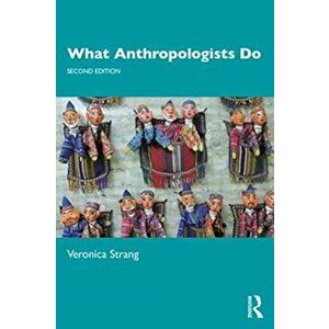 What Anthropologists Do, Paperback - Veronica Strang imagine