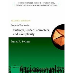 Statistical Mechanics: Entropy, Order Parameters, and Complexity. Second Edition, Paperback - James P. Sethna imagine