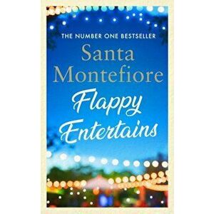Flappy Entertains. The joyous Sunday Times bestseller, Hardback - Santa Montefiore imagine
