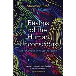 Realms of the Human Unconscious. Observations from LSD Research, Paperback - Stanislav Grof imagine