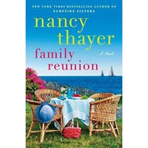 Family Reunion. A Novel, Hardback - Nancy Thayer imagine