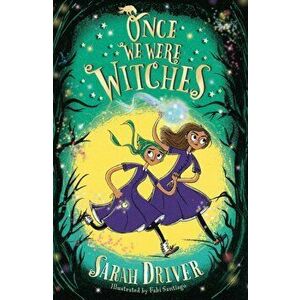 Once We Were Witches, Paperback - Sarah Driver imagine