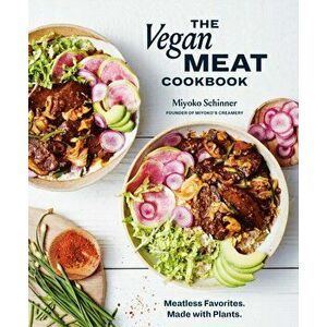 Vegan Meat Cookbook. Meatless Favorites. Made with Plants., Hardback - Miyoko Schinner imagine
