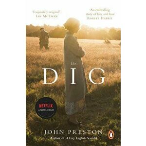 Dig. Now a BAFTA-nominated motion picture starring Ralph Fiennes, Carey Mulligan and Lily James, Paperback - John Preston imagine