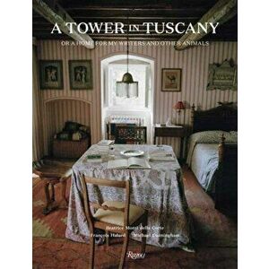 Tower in Tuscany. Or a Home for My Writers and Other Animals, Hardback - Be Monti Della Corte imagine