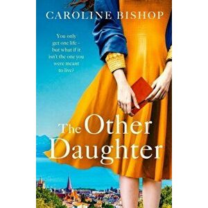 Other Daughter, Paperback - Caroline Bishop imagine