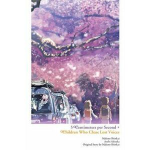 Children Who Chase Lost Voices from Deep Below + 5 Centimeters per Second, Hardback - Makoto Shinkai imagine
