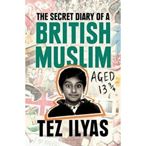Secret Diary of a British Muslim Aged 13 3/4, Hardback - Tez Ilyas imagine