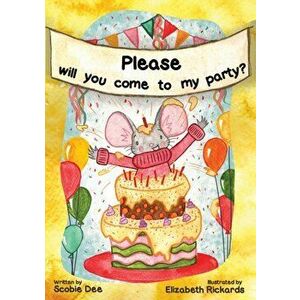 Please Will You Come to My Party?, Paperback - Scobie Dee imagine