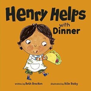 Henry Helps with Dinner, Board book - Beth Bracken imagine