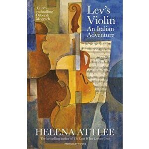 Lev's Violin. An Italian Adventure, Hardback - Helena Attlee imagine