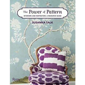 Power of Pattern. Interiors and Inspiration: A Resource Guide, Hardback - Susanna Salk imagine