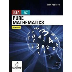 Pure Mathematics for CCEA A2 Level, Paperback - Luke Robinson imagine