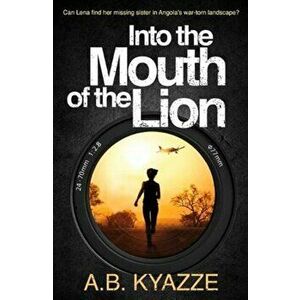 Into the Mouth of the Lion, Paperback - A. B. Kyazze imagine
