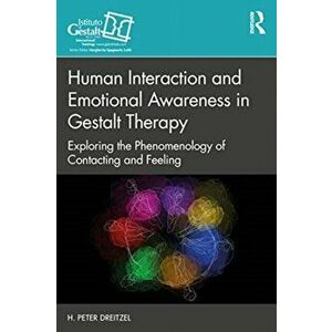 Human Interaction and Emotional Awareness in Gestalt Therapy, Paperback - H. Peter Dreitzel imagine