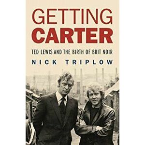 Getting Carter, Paperback - Nick Triplow imagine
