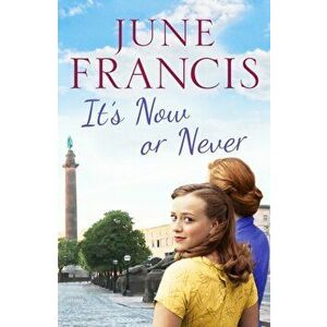 It's Now or Never. A gripping saga of family and secrets, Paperback - June Francis imagine
