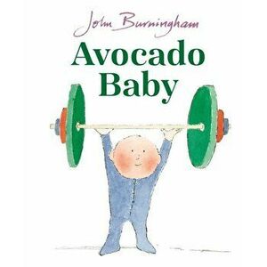 Avocado Baby, Board book - John Burningham imagine