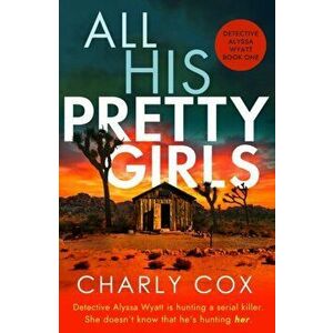 All His Pretty Girls, Paperback - Charly Cox imagine