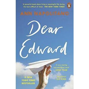 Dear Edward. The heart-warming New York Times bestseller, Paperback - Ann Napolitano imagine