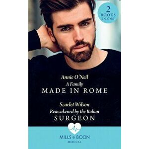 Family Made In Rome / Reawakened By The Italian Surgeon, Paperback - Scarlet Wilson imagine