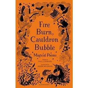 Fire Burn, Cauldron Bubble: Magical Poems Chosen by Paul Cookson, Hardback - Paul Cookson imagine