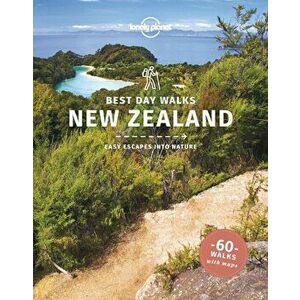 Lonely Planet Best Day Walks New Zealand, Paperback - Peter Dragicevich imagine