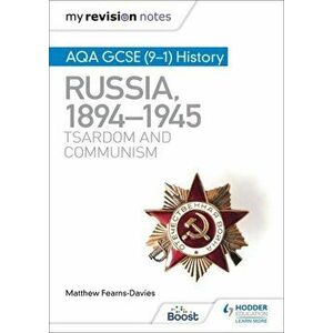 My Revision Notes: AQA GCSE (9-1) History: Russia, 1894-1945: Tsardom and communism, Paperback - Matthew Fearns-Davies imagine