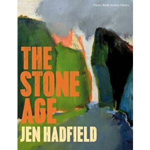 Stone Age, Paperback - Jen Hadfield imagine