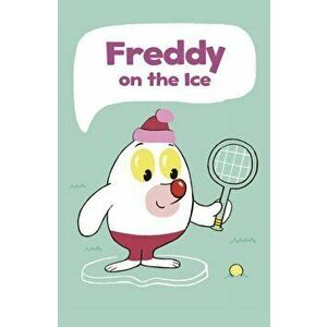Freddy on the Ice, Paperback - Maxi Luchini imagine