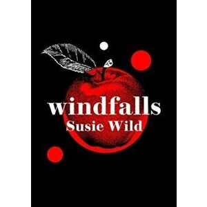 Windfalls, Paperback - Susie Wild imagine