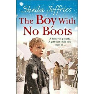 Boy With No Boots. Book 1 in The Boy With No Boots trilogy, Paperback - Sheila Jeffries imagine
