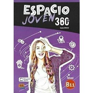 Espacio Joven 360 : Nivel B1.1 : Student Book with free coded link to ELETeca. Libro del Alumno, Paperback - Equipo Espacio imagine