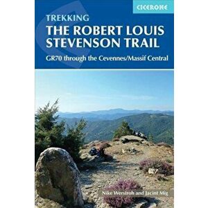 Trekking the Robert Louis Stevenson Trail. The GR70 through the Cevennes/Massif Central, Paperback - Jacint Mig imagine